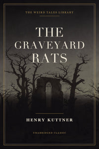 The Graveyard Rats — Henry Kuttner